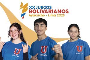Deportistas U. de Chile participan en Juegos Bolivarianos Ayacucho-Lima 2025